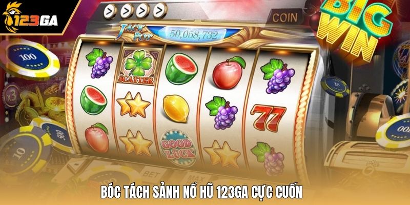Bóc tách sảnh nổ hũ 123GA cực cuốn