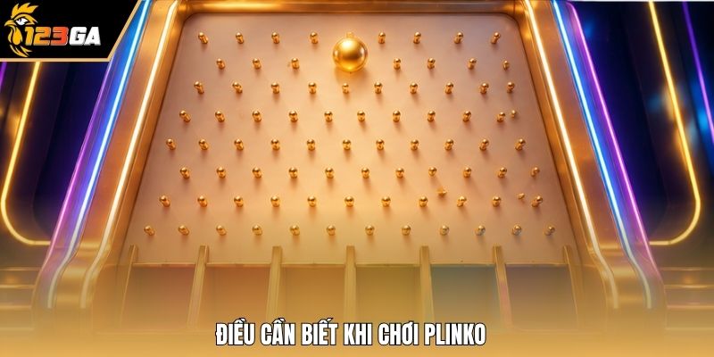 Điều cần biết khi chơi Plinko