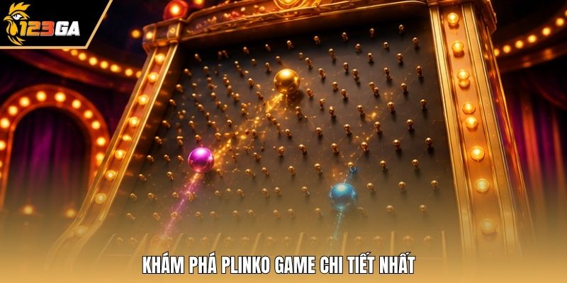Khám phá Plinko Game chi tiết nhất