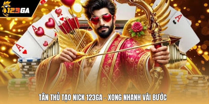 Tân thủ tạo nick 123GA – Xong nhanh vài bước