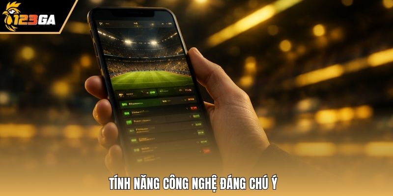 Tính năng công nghệ đáng chú ý